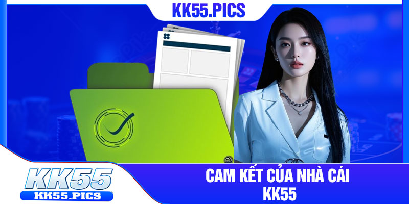 Cam kết của nhà cái KK55
