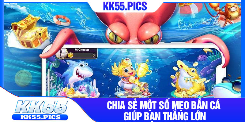 Chia sẻ một số mẹo bắn cá giúp bạn thắng lớn