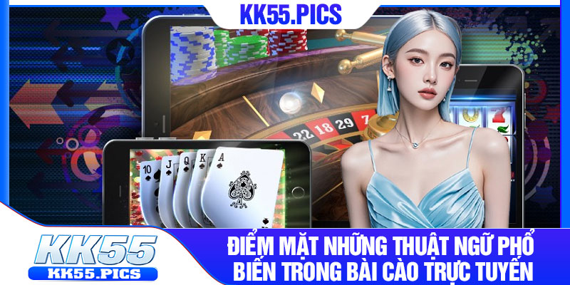 Điểm mặt những thuật ngữ phổ biến trong bài cào trực tuyến