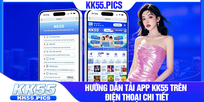 Hướng dẫn tải app KK55 trên điện thoại chi tiết